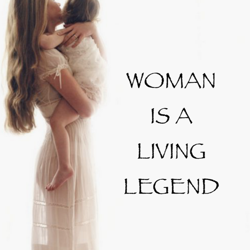 Woman is a Living Legend